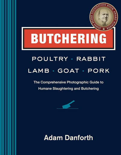 Butchering Poultry, Rabbit, Lamb, Goat, and Pork